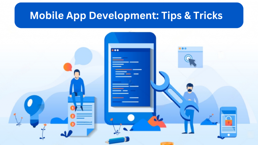 Mobile App DevelopmentTips and Tricks 2024 CloudSmallBusinessService
